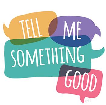 Tell Me Something Good